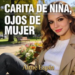 Carita de niña, ojos de mujer.