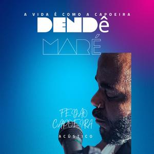 Acústico (Dendê maré)