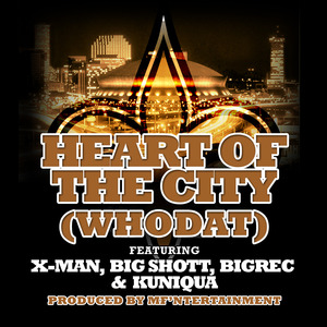 Heart of the City (Who Dat) [feat. X-Man, Bigshott, Big Rec & Kuniqua]
