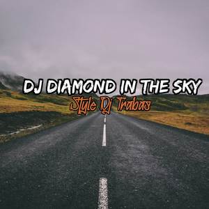 Dj Diamond In The Sky Style Dj Trabas(ins)