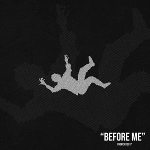 BEFORE ME