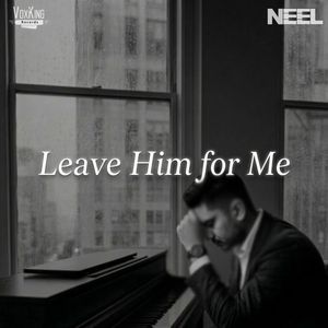 Leave Him For Me