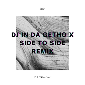 Dj In Da Getho x Side to Side