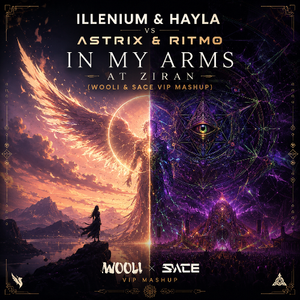 In My Arms At Ziran (Wooli & SACE VIP Mashup)