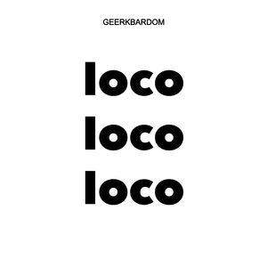 Loco Loco Loco