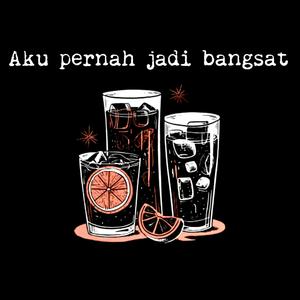 Aku pernah jadi Bangsat