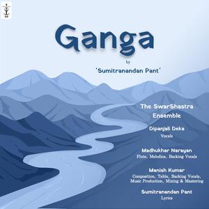 Ganga (feat. Manish Kumar, Madhukhar Narayan, Dipanjali Deka & Sumitranandan Pant)