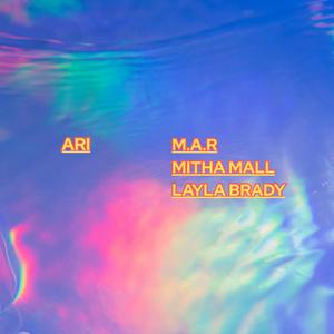 Ari (feat. Mitha Mall & Layla Brady)