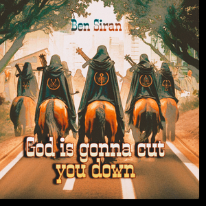 God is gonna cut you down