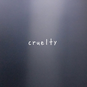 cruelty