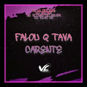 Falou Q Tava Carente (feat. DJ Vilão DS)