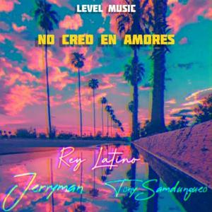 Ya no creo en amores (feat. Tony Sandungueo & Jerryman La Jota)