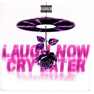 LaughNowCryLater (feat. Tonesha Rashell)