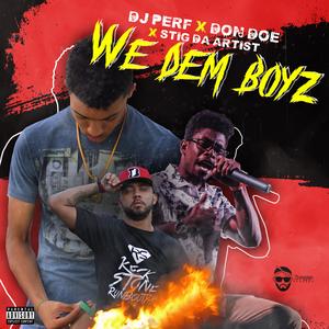 We Dem Boyz (feat. Stig Da Artist & Dj Perf)