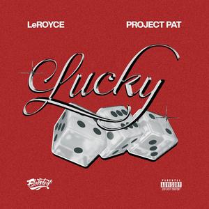 Lucky (feat. Project Pat)