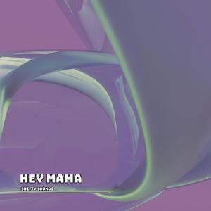 Hey Mama (Sped Up)