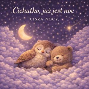 Cichutko, już jest noc