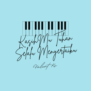 KasihMu Tuhan Selalu Menyertaiku