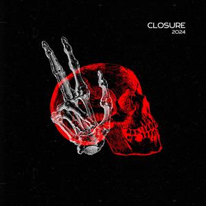 CLOSURE (this is the end of the world)