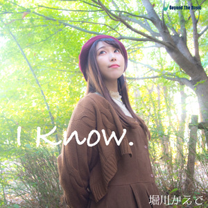 I Know.