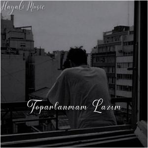 Toparlanmam Lazım (Mix Edition) (feat. Wolker Production)
