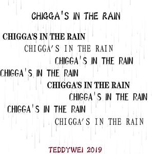 Chigga's In The Rain
