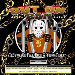 Out On Bail (feat. Rucci, YoungThreat)
