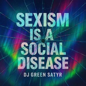 Sexism is a Social Disease