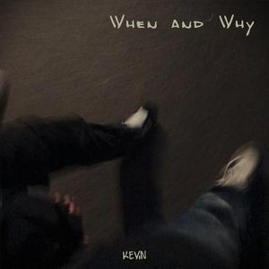 When and Why (Unplugged Version)