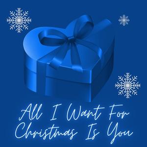 All I want for Christmas is you