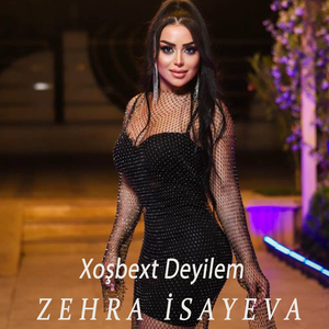 Xoşbext Deyilem