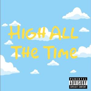 High all the Time