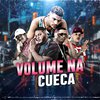 Mc Ruan - Volume na Cueca (feat. Mc Magico & Mc Denny)