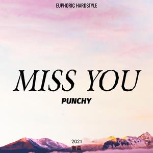 Miss you