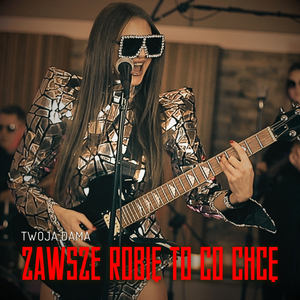Zawsze robię to co chcę (Radio Edit)
