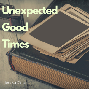 Unexpected Good Times