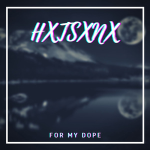 For My Dope