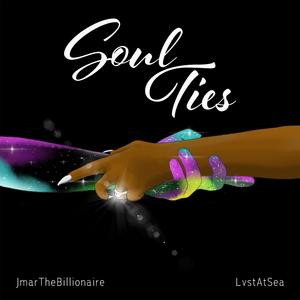 Soul Ties (feat. Jmar The Billionaire & LvstAtSea)