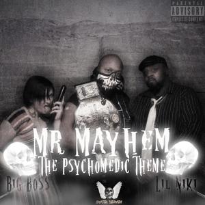 Mr Mayhem the psychomedic theme (feat. lil Niki)