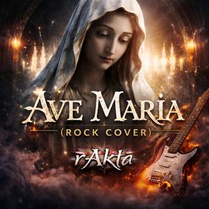 Ave Maria (feat. rAkta) (Rock Version)