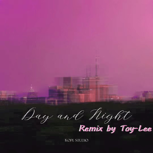 昼夜（Toy-Lee / kopl remix）