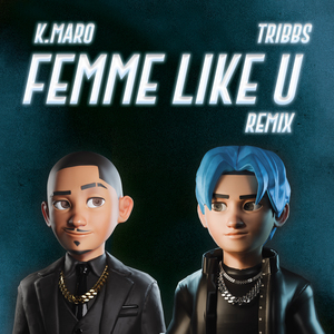 Femme Like U (Tribute 2024 Remix by Tribbs)