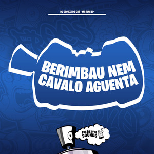 Berimbau Nem Cavalo Aguenta