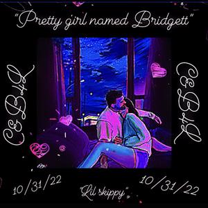 Pretty Girl Named Bridgett