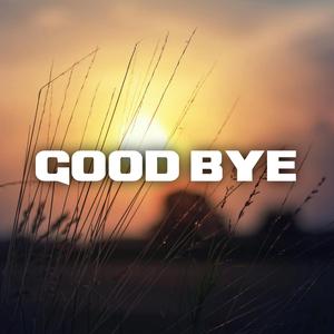 GOOD BYE