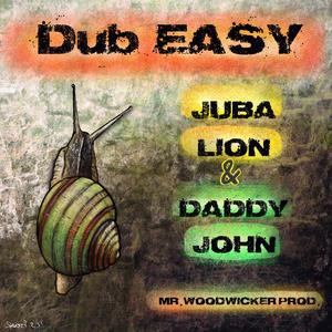 Dub Easy take 6 (feat. Juba Lion & Daddy John)