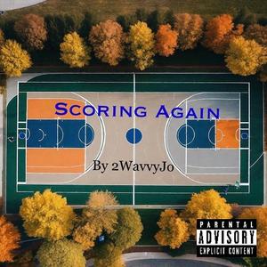 Scoring again (feat. 2WavvyJo)