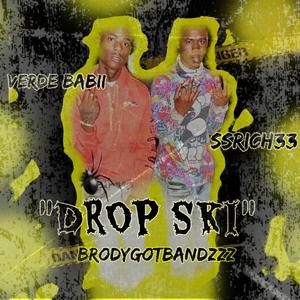 Drop Skii (feat. Ssrich33 & Verde Babii)