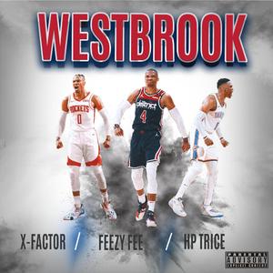 Westbrook (feat. HP Trice & X Factor)