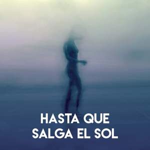 Hasta Que Salga el Sol